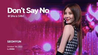 231007 서현 Don't Say No @ SHe is SHhh (4K)