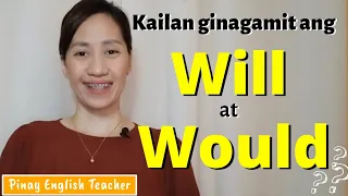 Kailan ginagamit ang WILL at WOULD? (What's the difference?) || English Grammar