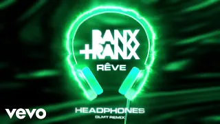 Banx & Ranx, Rêve - Headphones (DLMT Remix/Audio)