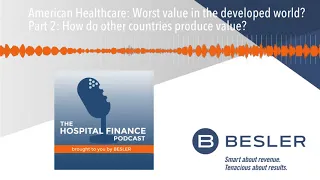 American Healthcare: Worst value in the developed world? Part 2: How do other countries produce val