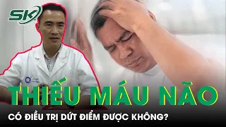 Bệnh Thiếu Máu Não Có Chữa Khỏi Được Không? | SKĐS