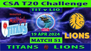 Titans vs Lions | TIT vs LIO | 51st Match of CSA T20 Challenge 2024 | Cricket Info Live