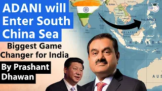 ADANI will Enter South China Sea to invest in mega port | Biggest Game Changer for India