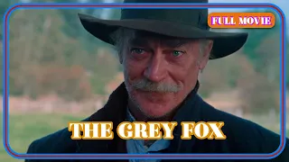 The Grey Fox | English Full Movie | Western Drama Biography