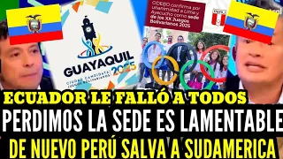 PERÚ SALVÓ LOS BOLIVARIANOS 2025 y ECUADOR LL0RA HABER PERDIDO la SEDE ¡ LE FALLAMOS a SUDAMERICA!