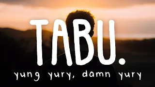 Yung Yury & Damn Yury - TABU. (Lyric Video)