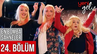 24. Bölüm | En Bomba Sahneler! - Yeni Gelin