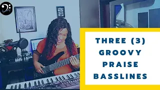 Three (3) Groovy Praise Basslines | Bass Tutorial