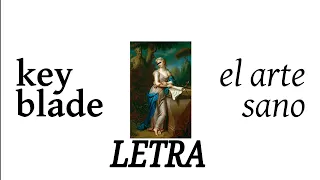 Keyblade - El arte sano (Lección de vida) - LETRA.