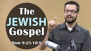 The Jewish Gospel: Romans 9:25-10:9