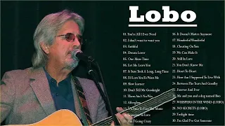 LOBO Golden Oldies Greatest Hits 50s 60s 70s 🎶 Best Songs Of LOBO Playlist #lobo