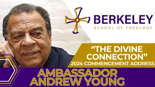 Amb. Andrew Young's 2024 Commencement Address at Berkeley School of Theology