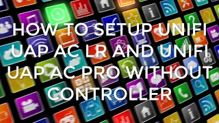 HOW TO SETUP UNIFI UAP AC LR AND UNIFI UAP AC PRO WITHOUT CONTROLLER USING ANDROID PHONE #unifi