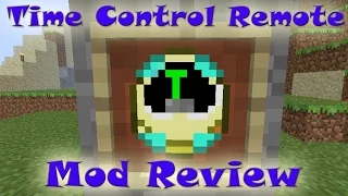 Обзор мода #3 Time Control Remote Mod [1.6.4]