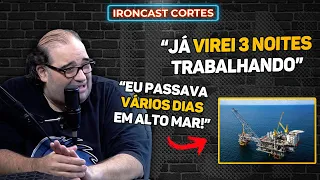 SERJÃO CONTA COMO FOI A SUA EXPERIÊNCIA EM TRABALHAR COM PETRÓLEO – IRONCAST CORTES