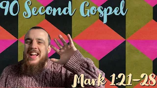 90 Second Gospel - 31st January - Mark 1:21-28