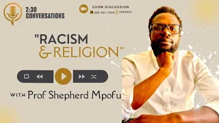 Racism and Religion with Professor Shepherd Mpofu