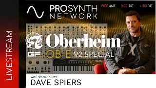 Pro Synth Network LIVE! - Episode 99 - GForce Oberheim OB-E v2 Special with Dave Spiers