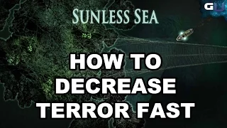 Sunless Sea - How To Decrease Terror Fast