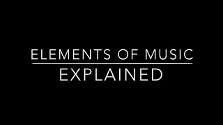 All elements of music explained