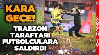 Trabzonspor Taraftarı Sahaya İndi Fenerbahçeli Futbolculara Saldırdı!