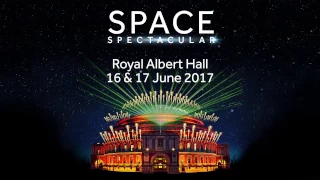 Space Spectacular at the Royal Albert Hall in June 2017