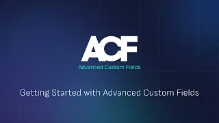 ACF Getting Started