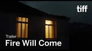 FIRE WILL COME Trailer | TIFF 2019