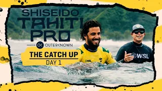 The Catch Up Day 1 I SHISEIDO Tahiti Pro Presented By Outerknown