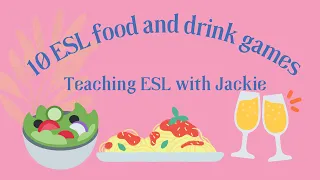 ESL Food activity games for all ages and levels | 10 Food and drink games for ESL teachers