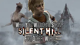 Why You Wouldnt Survive Silent Hill’s Fog/Other World