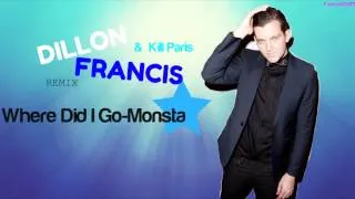 Dillon Francis&Kill Paris[REMIX]Monsta-Where Did I Go(+Downloadlink)