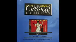 The Classical Collection: Bizet: Orchestral Classics [Full Album]