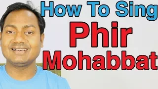 How To Sing "Phir Mohabbat" Bollywood Singing Lessons By Mayoor