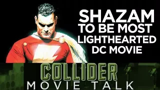 Shazam To Be DC's Most Lighthearted Movie - Collider Movie Talk