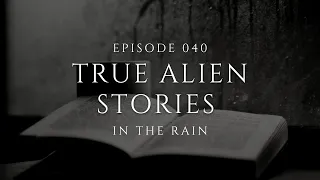 Raven's Reading Room 040 | TRUE Alien Horror Stories in the Rain | The Archives of @RavenReads