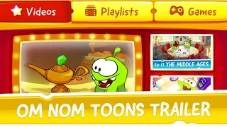 Om Nom Toons - Official Trailer