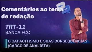 Comentários ao tema de redação do TRT11 (analista): O Capacitismo e suas consequências)