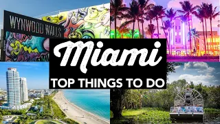 Top 10 Things to Do in Miami and Miami Beach Florida