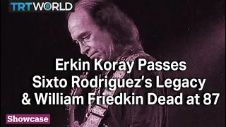 Father of Turkish Rock Passes |Sixto Rodriguez’s Legacy & William Friedkin Dead at 87