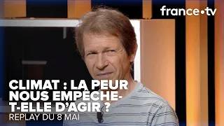 Climat : qu'est-ce qui nous empêche d'agir ? - #CCeSoir du 8 mai 2023