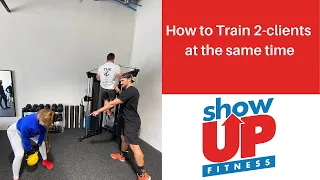 How to Train 2-clients at One Time | Show Up Fitness