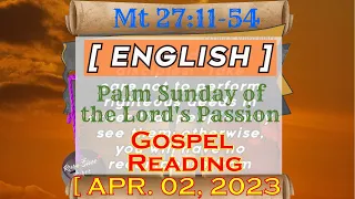 Sunday Gospel Reading ~ ENGLISH ~ ll SUNDAY [ 04-02-23 ] /  Mt 27:11-54