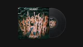 ZUEZEU - Hurry (Official Music Video)