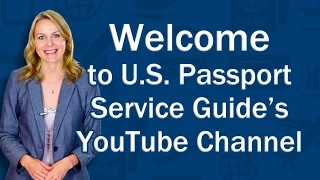 Welcome to U.S. Passport Service Guide's YouTube Channel
