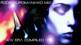 (BEST EURODANCE 2017)  RODRI EUROMANIAKO MIX - NEW ERA COMPILED 17