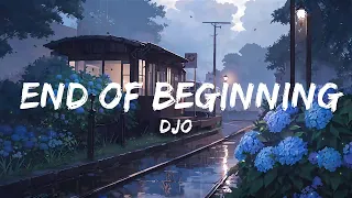 Djo - End of Beginning (Lyrics) | Top Best Song