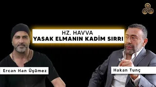 Hz. Havva ve Yasak Elmanın Kadim Sırrı | Ercan Han Üşümez