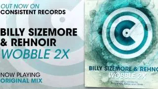 Billy Sizemore & Rehnoir - Wobble 2x (Original Mix)