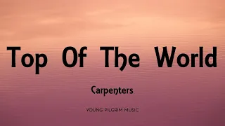 Carpenters - Top Of The World (Lyrics)